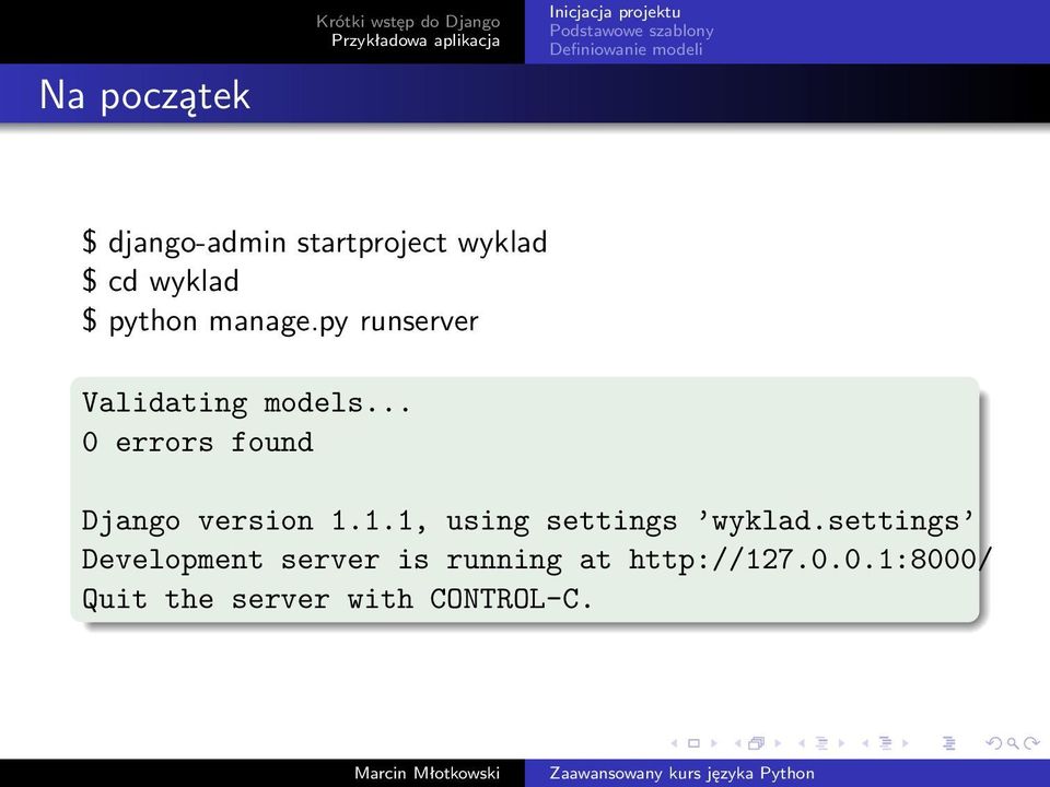 .. 0 errors found Django version 1.1.1, using settings wyklad.