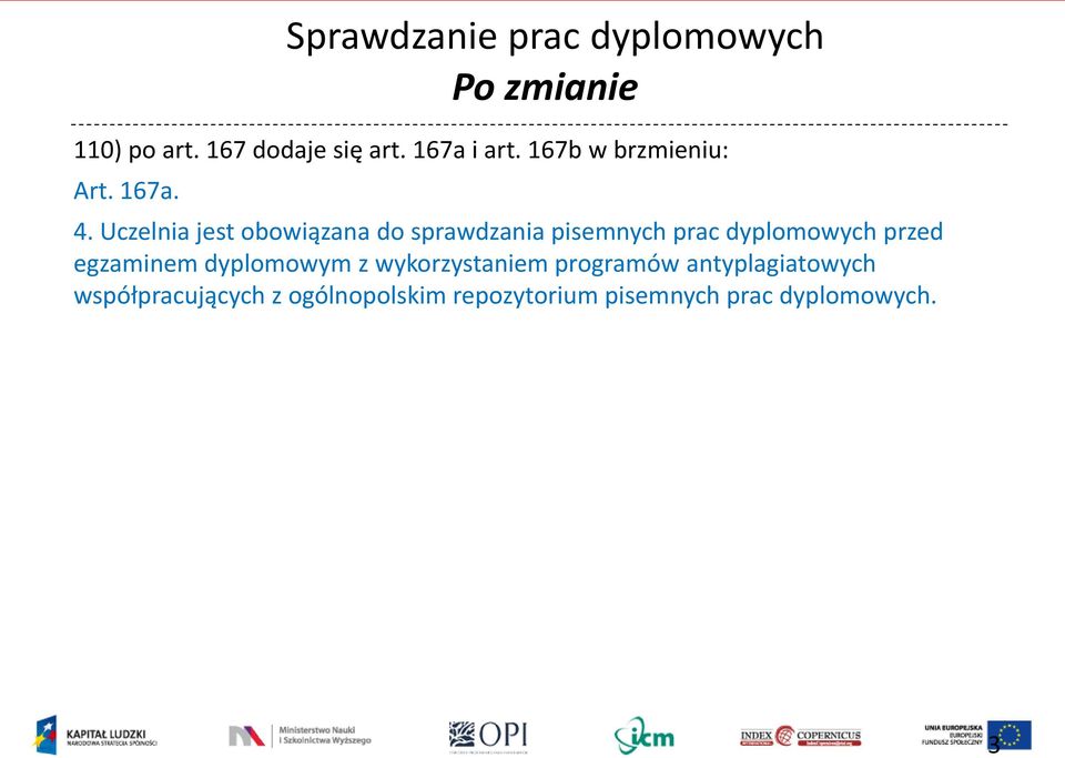 Uczelnia jest obowiązana do sprawdzania pisemnych prac dyplomowych przed egzaminem