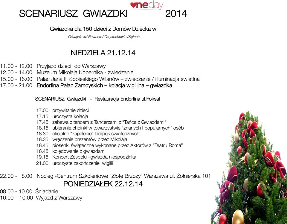 00 Endorfina Pałac Zamoyskich kolacja wigilijna gwiazdka SCENARIUSZ Gwiazdki - Restauracja Endorfina ul.foksal 17.00 przywitanie dzieci 17.15 uroczysta kolacja 17.