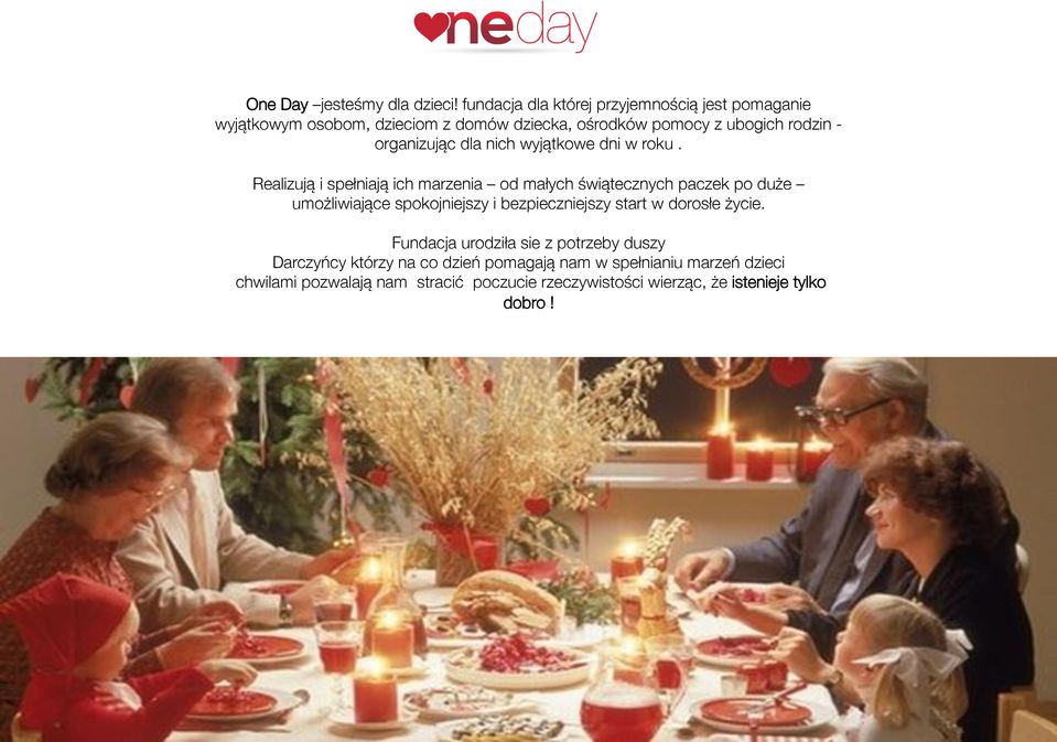 organizując dla nich wyjątkowe dni w roku.