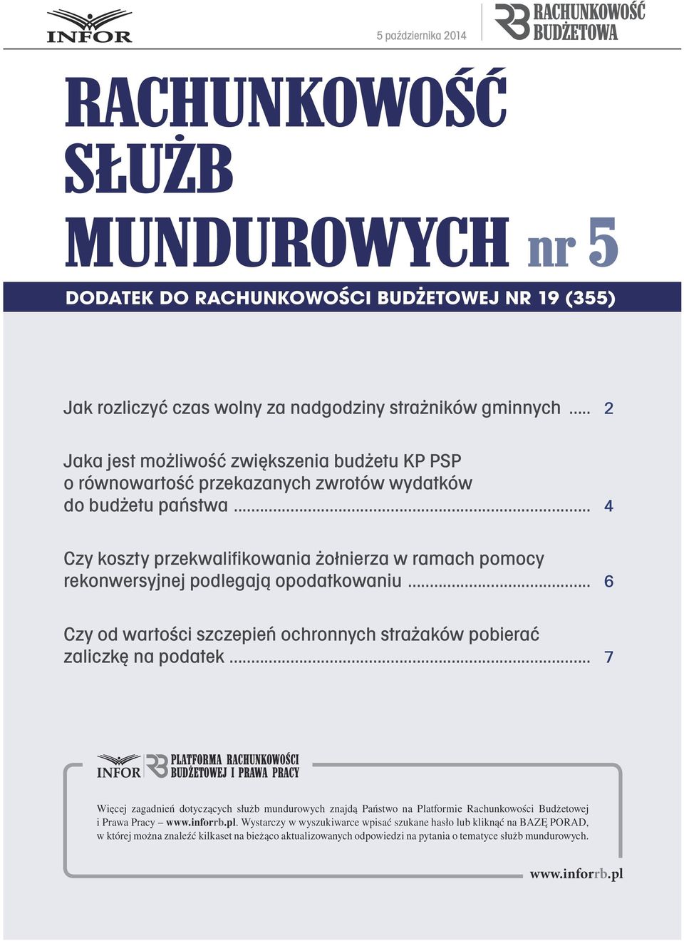 .. 4 Czy koszty przekwalifikowania żołnierza w ramach pomocy rekonwersyjnej podlegają opodatkowaniu... 6 Czy od wartości szczepień ochronnych strażaków pobierać zaliczkę na podatek.
