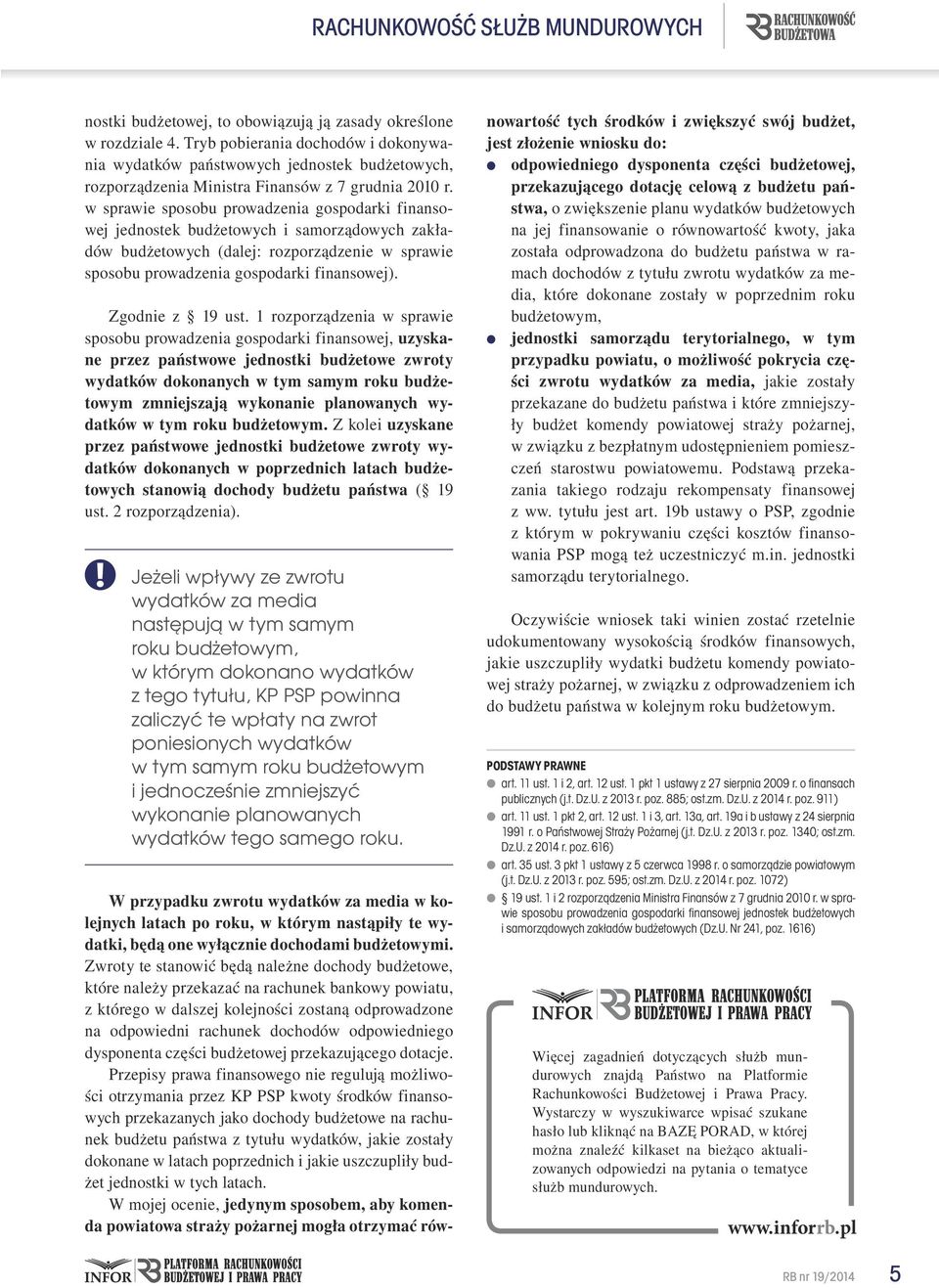w sprawie sposobu prowadzenia gospodarki finansowej jednostek budżetowych i samorządowych zakładów budżetowych (dalej: rozporządzenie w sprawie sposobu prowadzenia gospodarki finansowej).