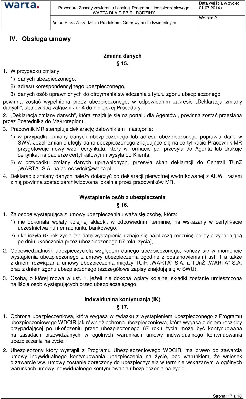 Deklaracja zmiany danych, stanowiąca załącznik nr 4 do niniejszej Procedury. 2.