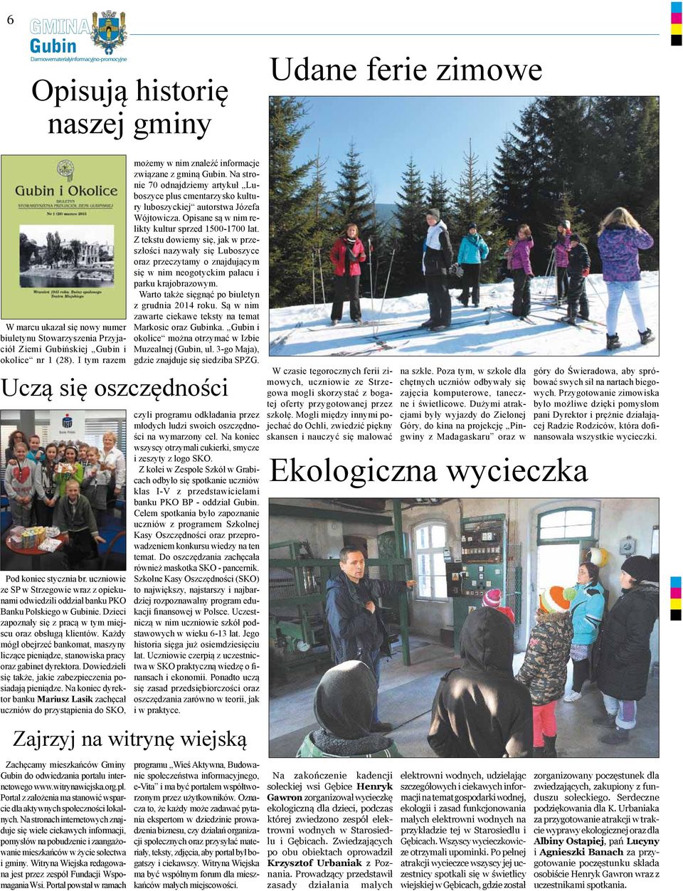 Opisane są w nim relikty kultur sprzed 1500-1700 lat. Z tekstu dowiemy się, jak w przeszłości nazywały się Luboszyce oraz przeczytamy o znajdującym się w nim neogotyckim pałacu i parku krajobrazowym.