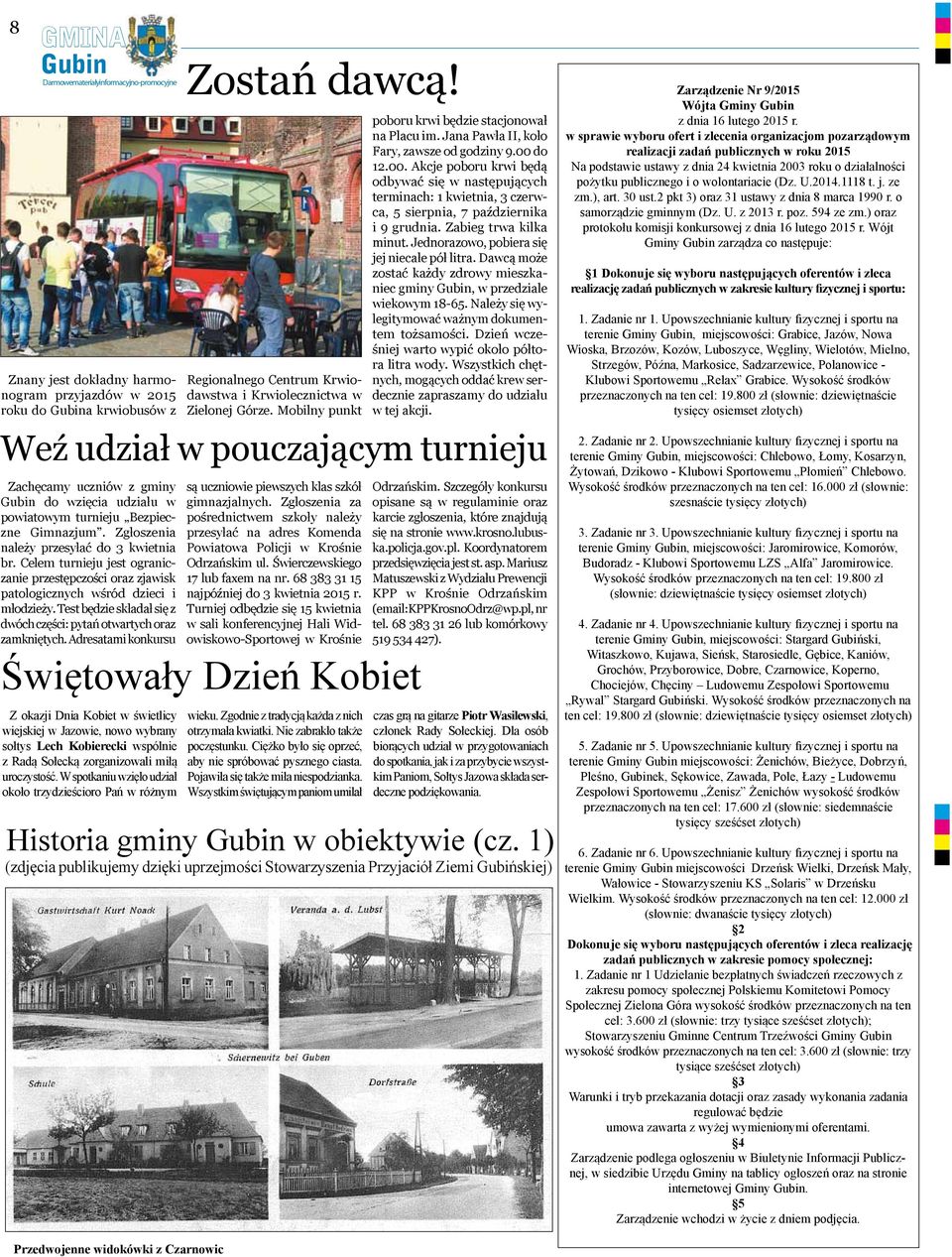 Test będzie składał się z dwóch części: pytań otwartych oraz zamkniętych. Adresatami konkursu Zostań dawcą! Regionalnego Centrum Krwiodawstwa i Krwiolecznictwa w Zielonej Górze.
