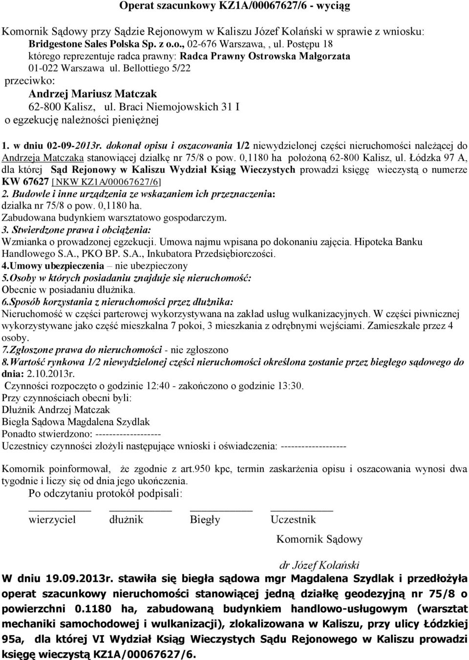 Braci Niemojowskich 31 I o egzekucję należności pieniężnej 1. w dniu 02-09-2013r.