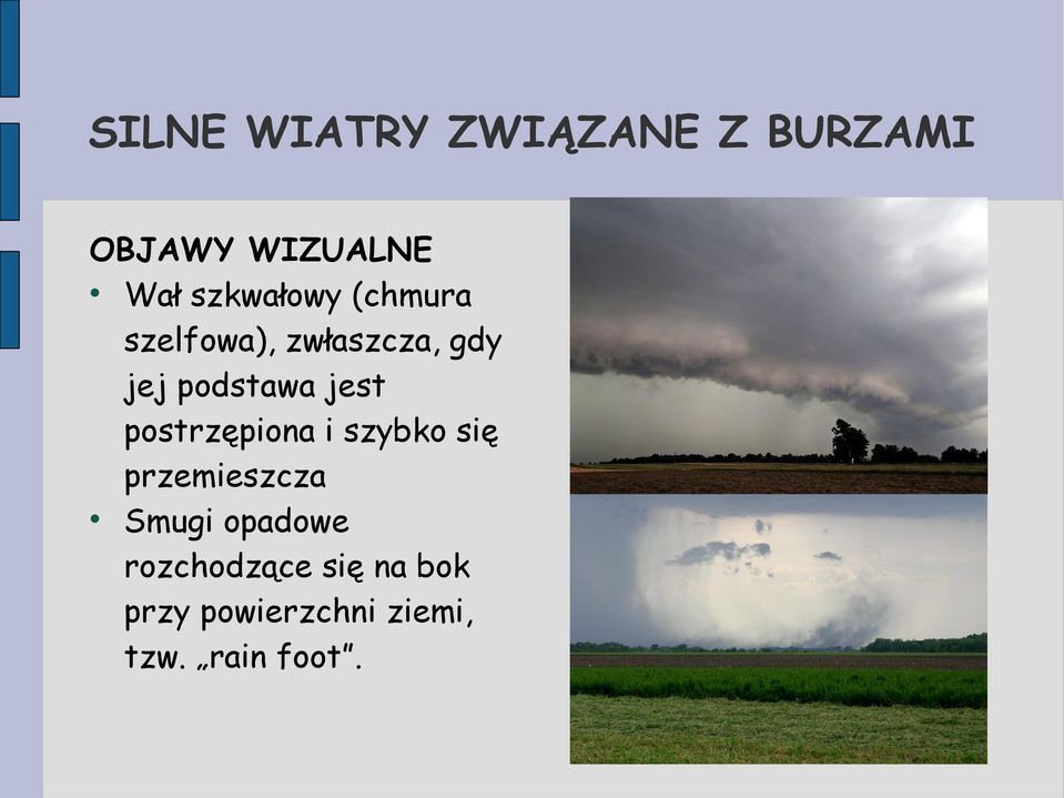 jest postrzępiona i szybko się przemieszcza Smugi opadowe