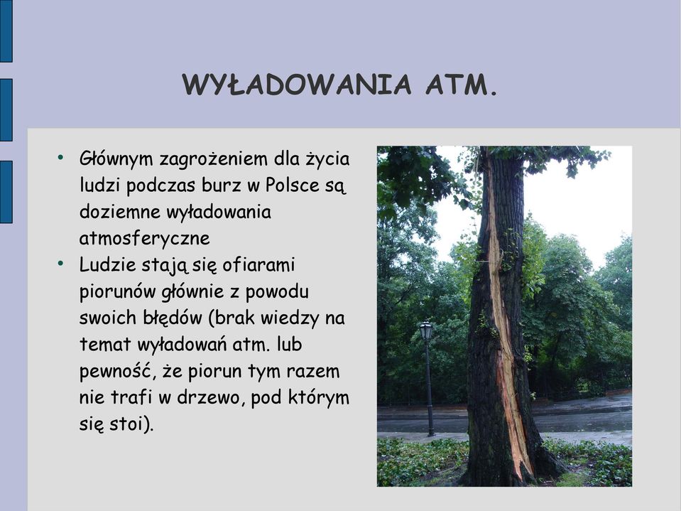 wyładowania atmosferyczne Ludzie stają się ofiarami piorunów głównie z