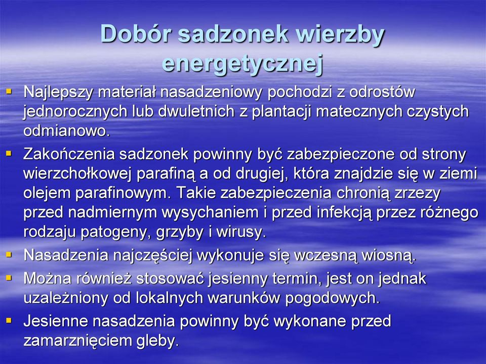 Takie zabezpieczenia chronią zrzezy przed nadmiernym wysychaniem i przed infekcją przez różnego rodzaju patogeny, grzyby i wirusy.