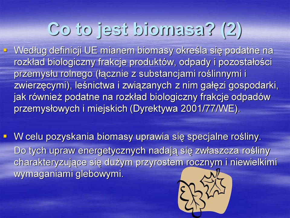 (łącznie z substancjami roślinnymi i zwierzęcymi), leśnictwa i związanych z nim gałęzi gospodarki, jak również podatne na rozkład biologiczny