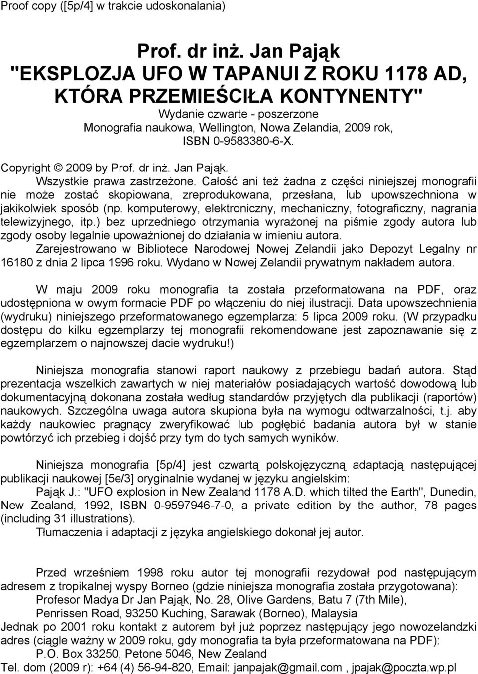 Copyright 2009 by Prof. dr inż. Jan Pająk. Wszystkie prawa zastrzeżone.