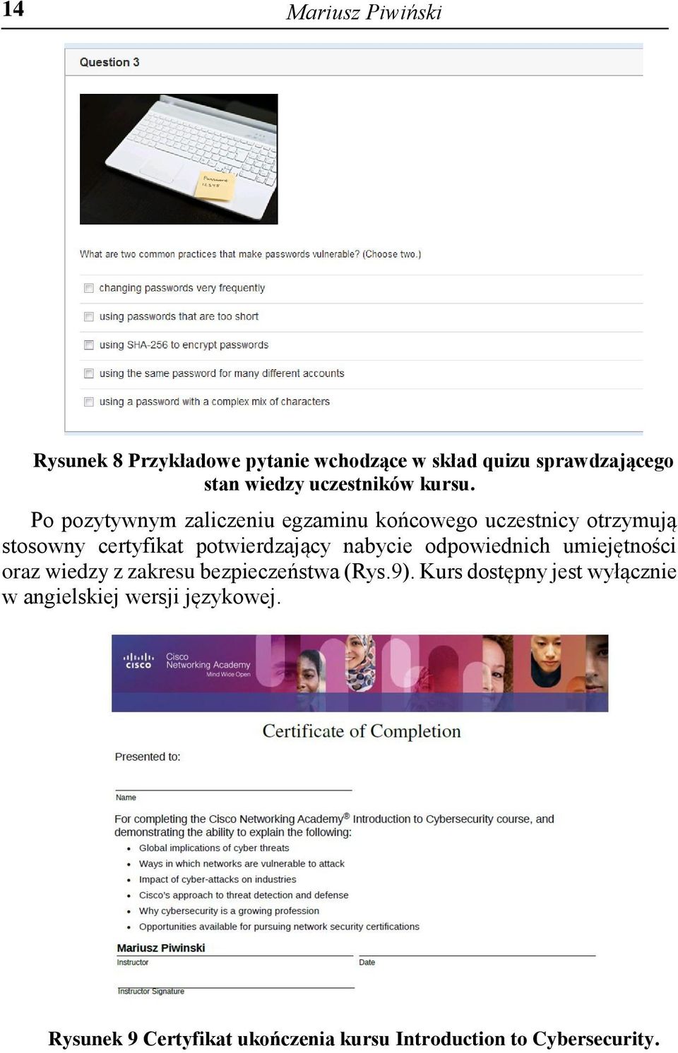 nabycie odpowiednich umiejętności oraz wiedzy z zakresu bezpieczeństwa (Rys.9).