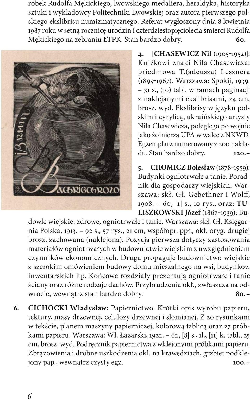 [CHASEWICZ Nil (1905 1952)]: Kniżkowi znaki Nila Chasewicza; priedmowa T.(adeusza) Lesznera (1895 1967). Warszawa: Spokij, 1939. 31 s., (10) tabl.