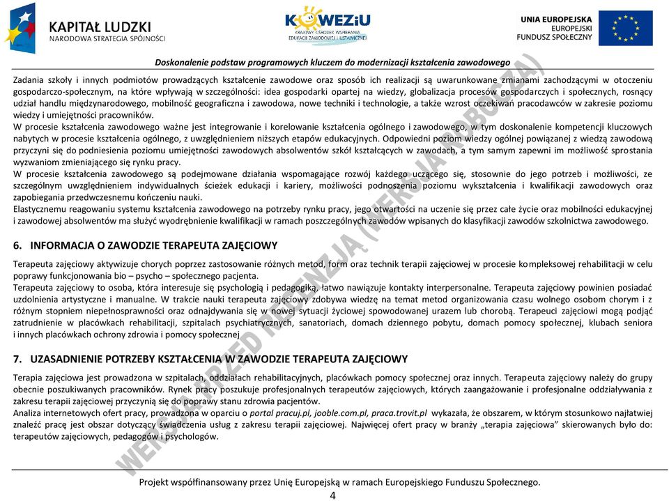 technologie, a także wzrost oczekiwań pracodawców w zakresie poziomu wiedzy i umiejętności pracowników.
