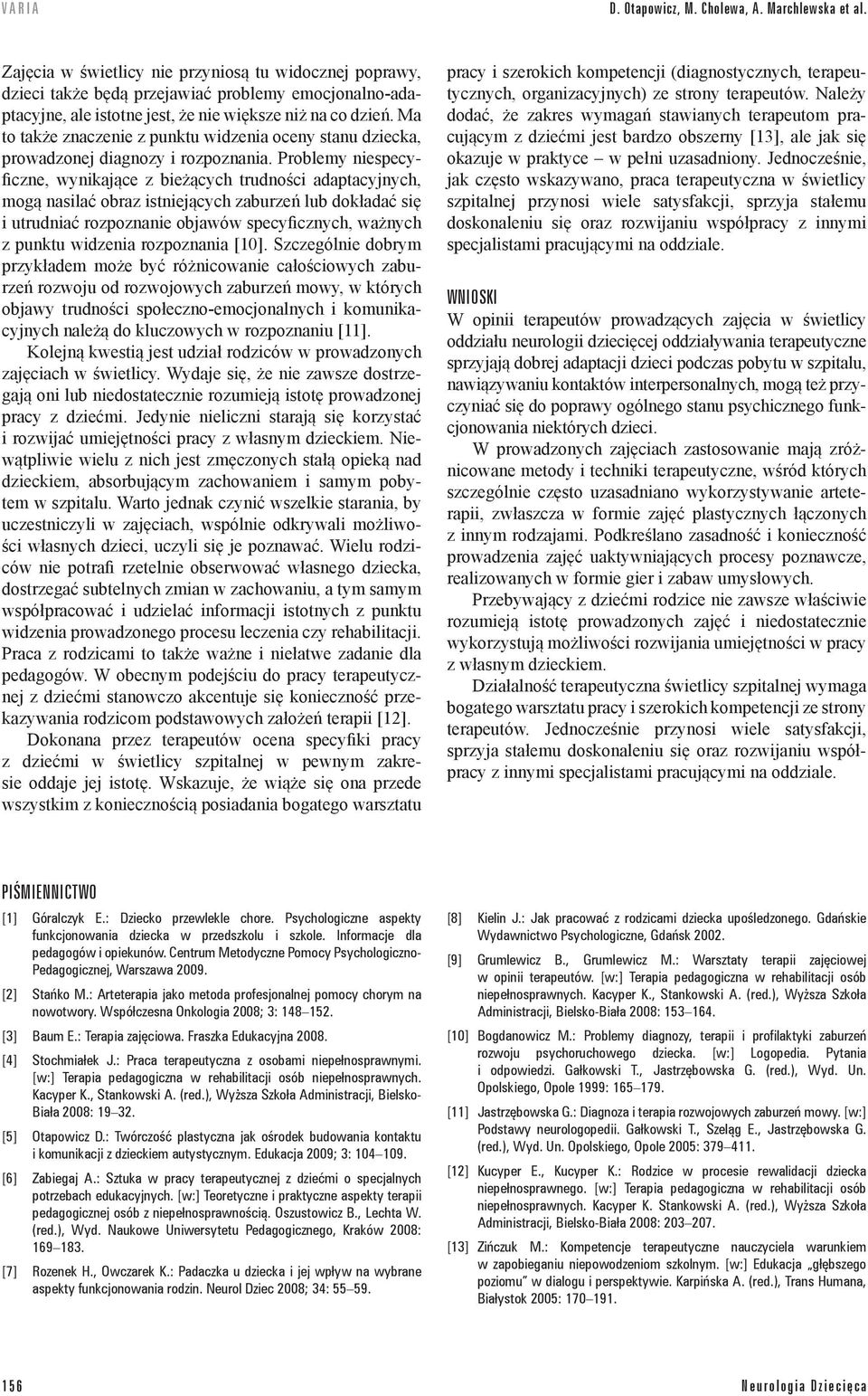 Ma to także znaczenie z punktu widzenia oceny stanu dziecka, prowadzonej diagnozy i rozpoznania.