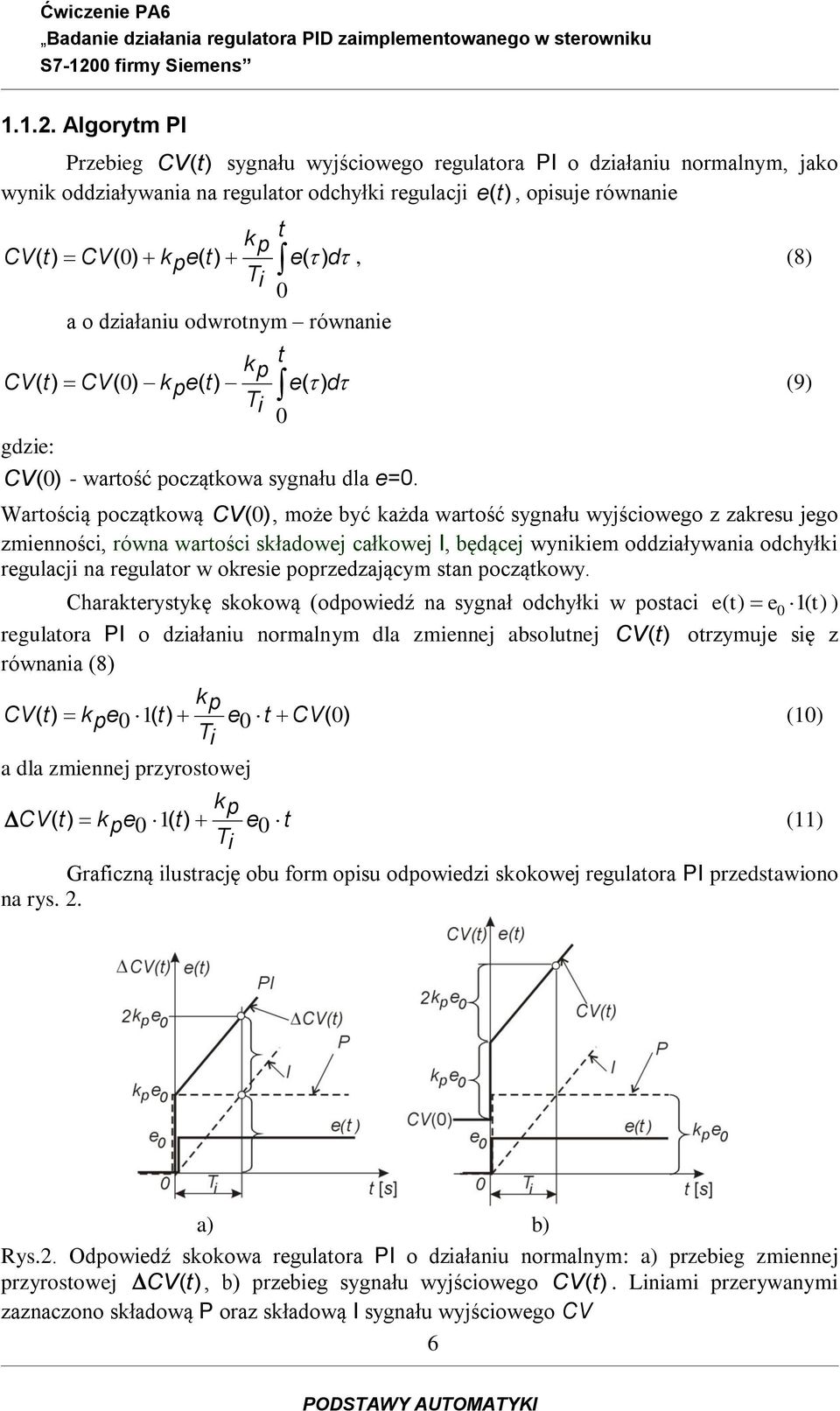 równani t p CV CV 0 p d 9 i 0 gdzi: CV 0 - wartość początowa sygnału dla =0.