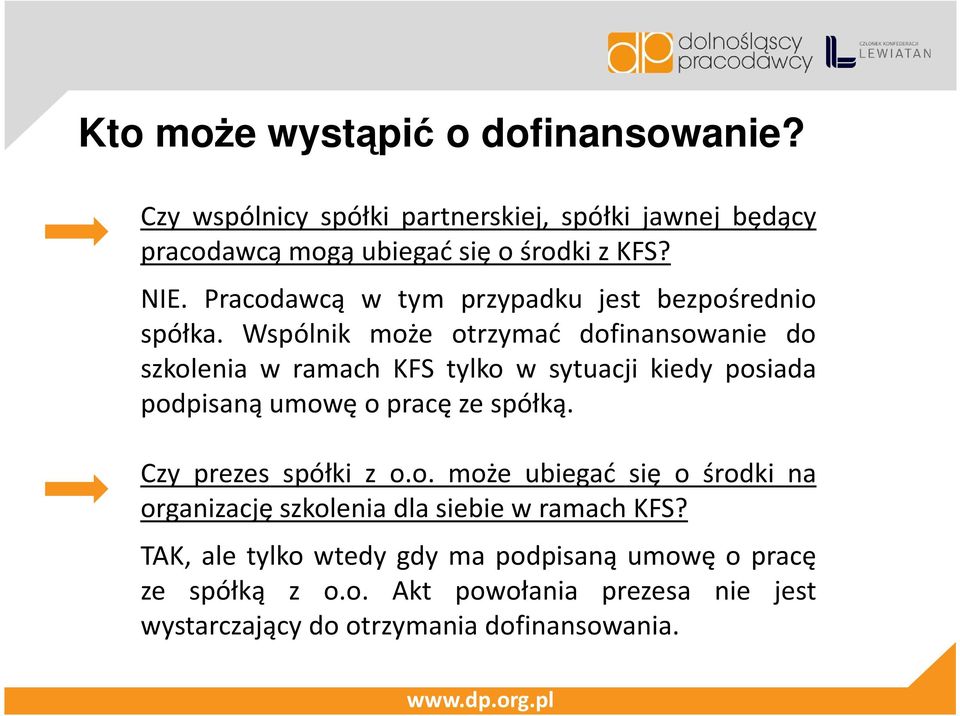 Wspólnik może otrzymać dofinansowanie do szkolenia w ramach KFS tylko w sytuacji kiedy posiada podpisaną umowę o pracę ze spółką.