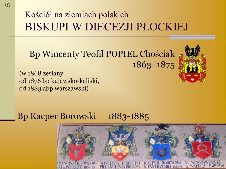 1863-1875 (w 1868 zesłany od 1876 bp