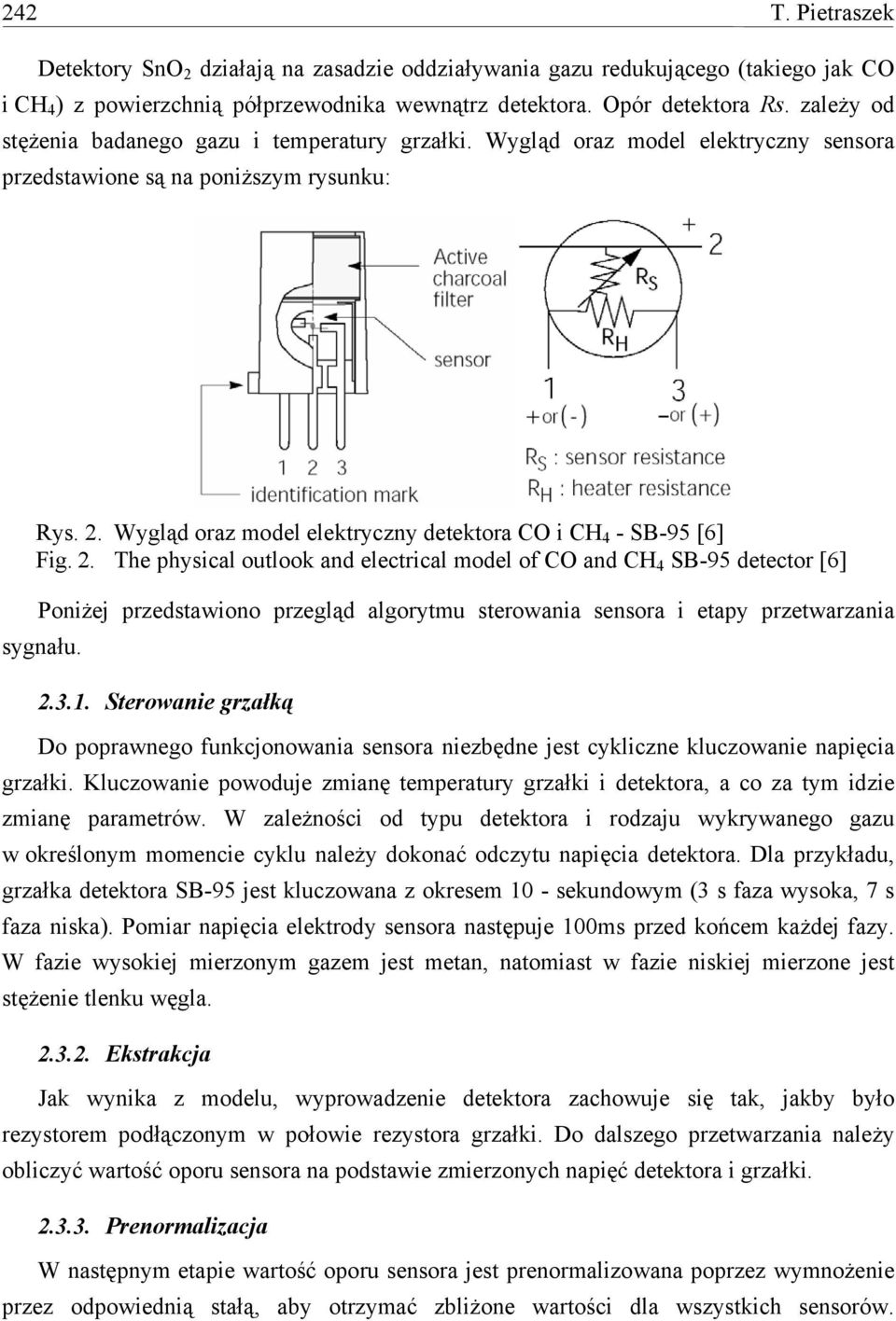 Wygląd oraz model elektryczny detektora CO i CH 4 - SB-95 [6] Fig. 2.