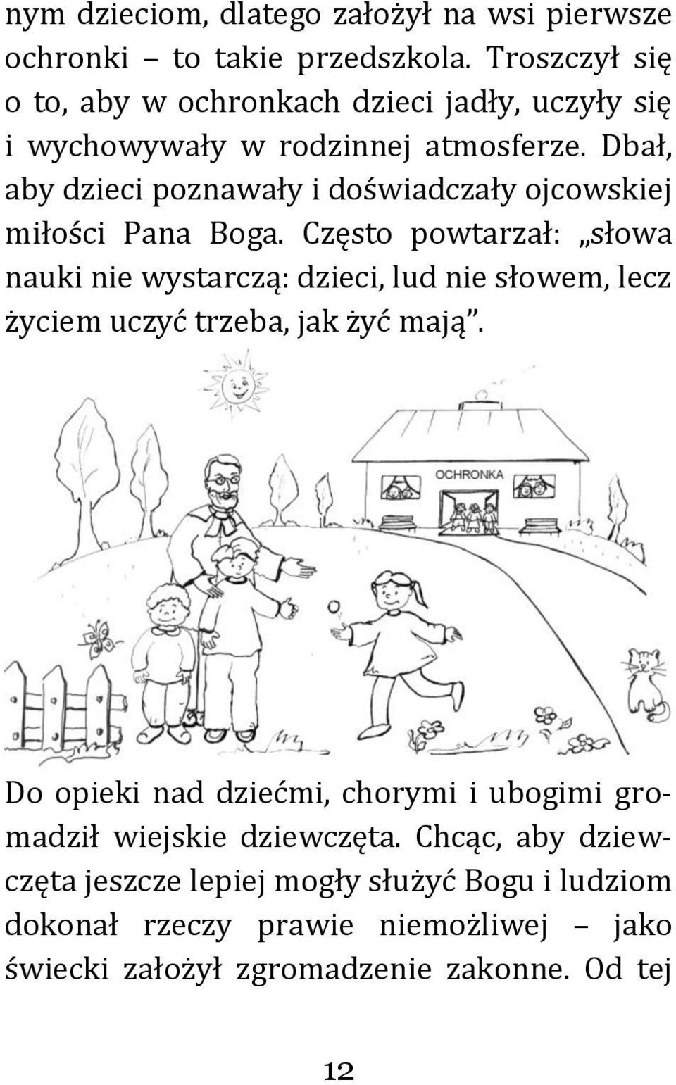 Dbał, aby dzieci poznawały i doświadczały ojcowskiej miłości Pana Boga.