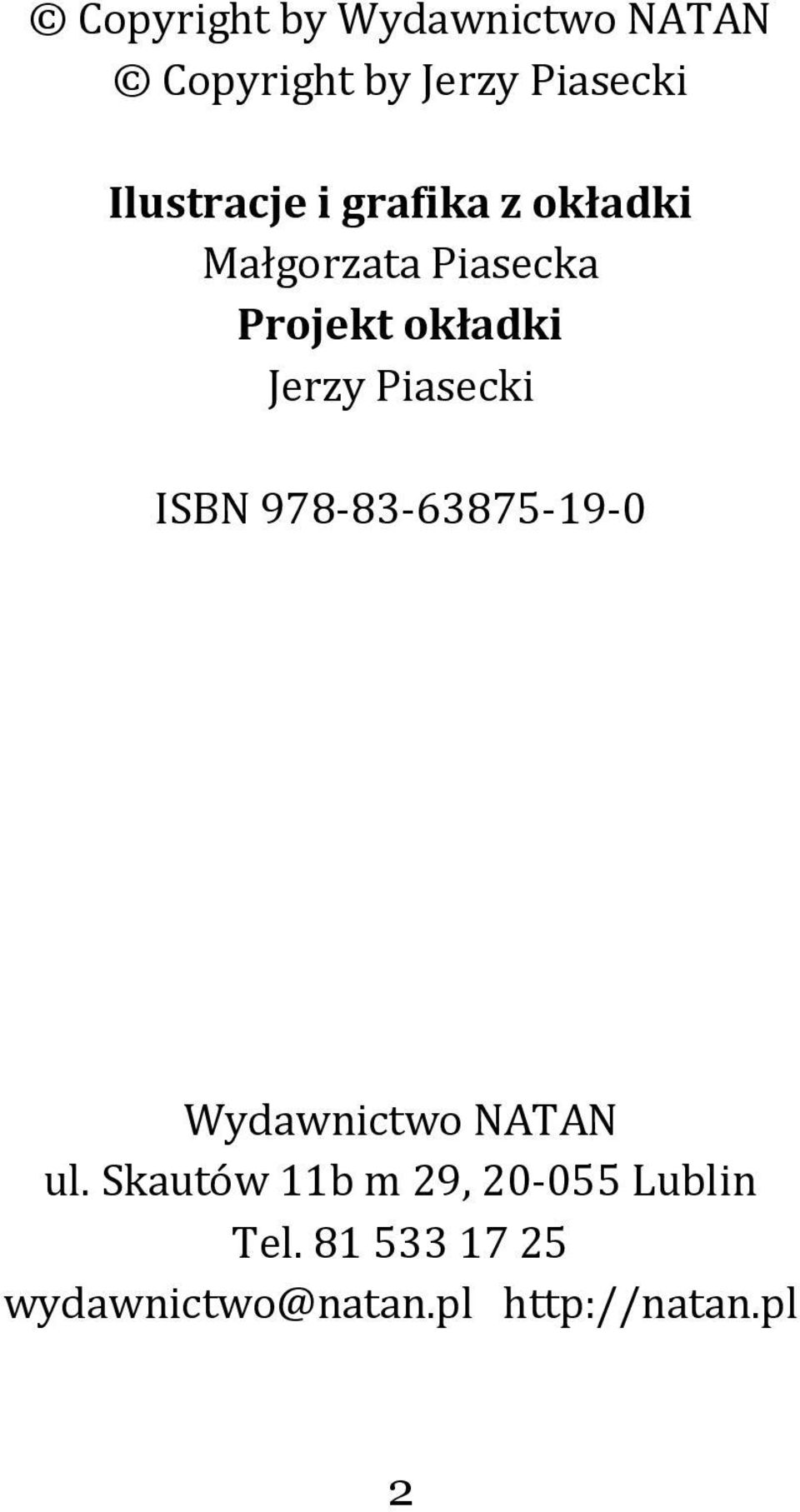 Jerzy Piasecki ISBN 978-83-63875-19-0 Wydawnictwo NATAN ul.