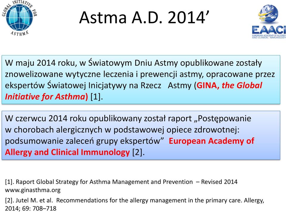 Inicjatywy na Rzecz Astmy (GINA, the Global Initiative for Asthma) [1].