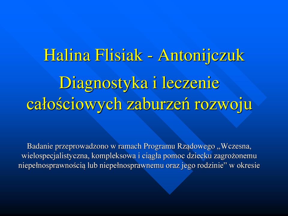 Wczesna, wielospecjalistyczna, kompleksowa i ciągła pomoc dziecku