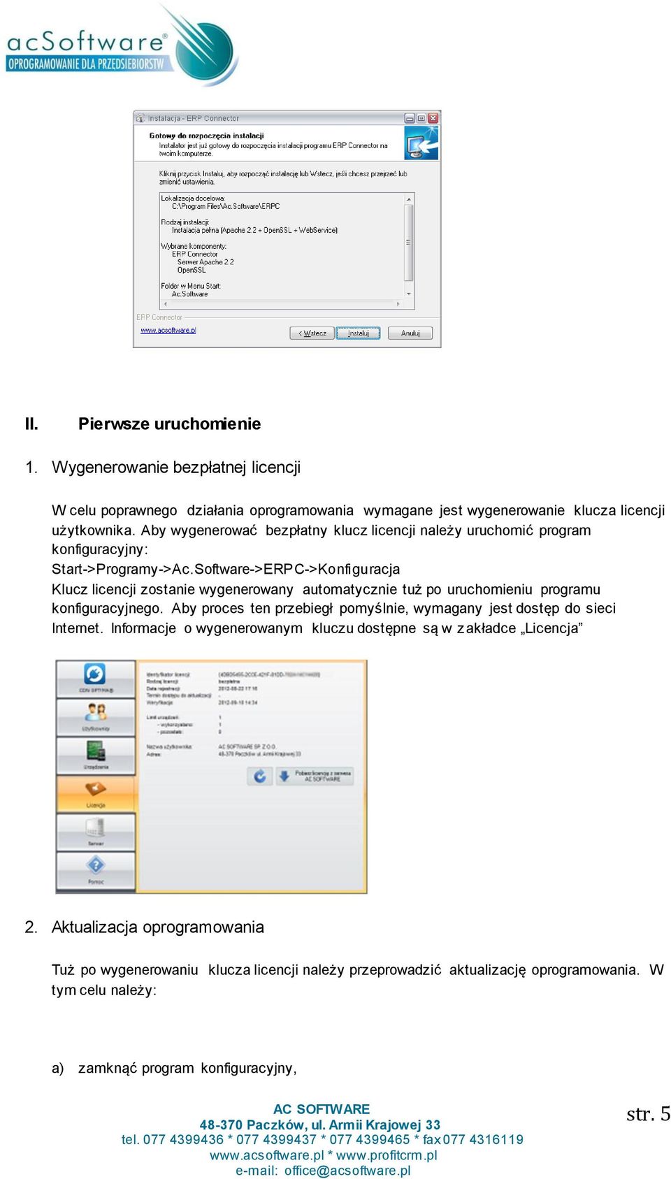 Software->ERPC->Konfiguracja Klucz licencji zostanie wygenerowany automatycznie tuż po uruchomieniu programu konfiguracyjnego.