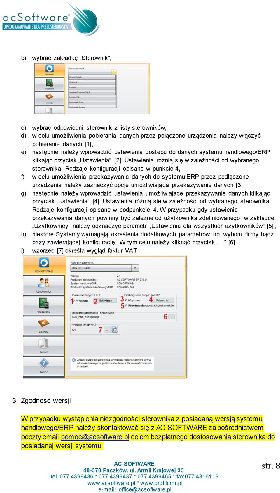 Rodzaje konfiguracji opisane w punkcie 4, f) w celu umożliwienia przekazywania danych do systemu ERP przez podłączone urządzenia należy zaznaczyć opcję umożliwiającą przekazywanie danych [3] g)