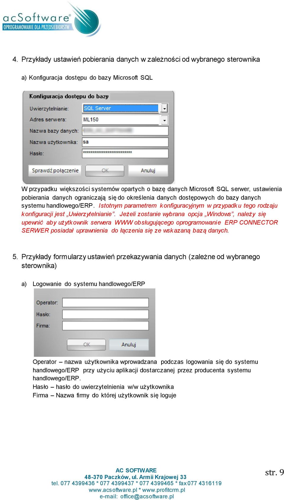 Istotnym parametrem konfiguracyjnym w przypadku tego rodzaju konfiguracji jest Uwierzytelnianie.