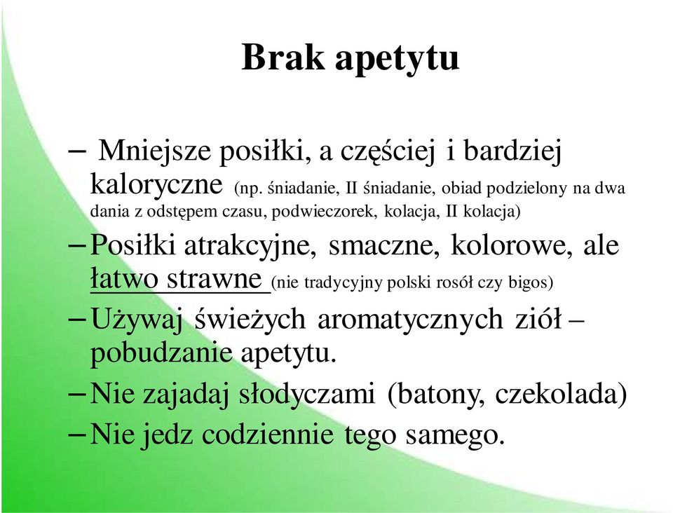 kolacja) Posiłki atrakcyjne, smaczne, kolorowe, ale łatwo strawne (nie tradycyjny polski rosół czy