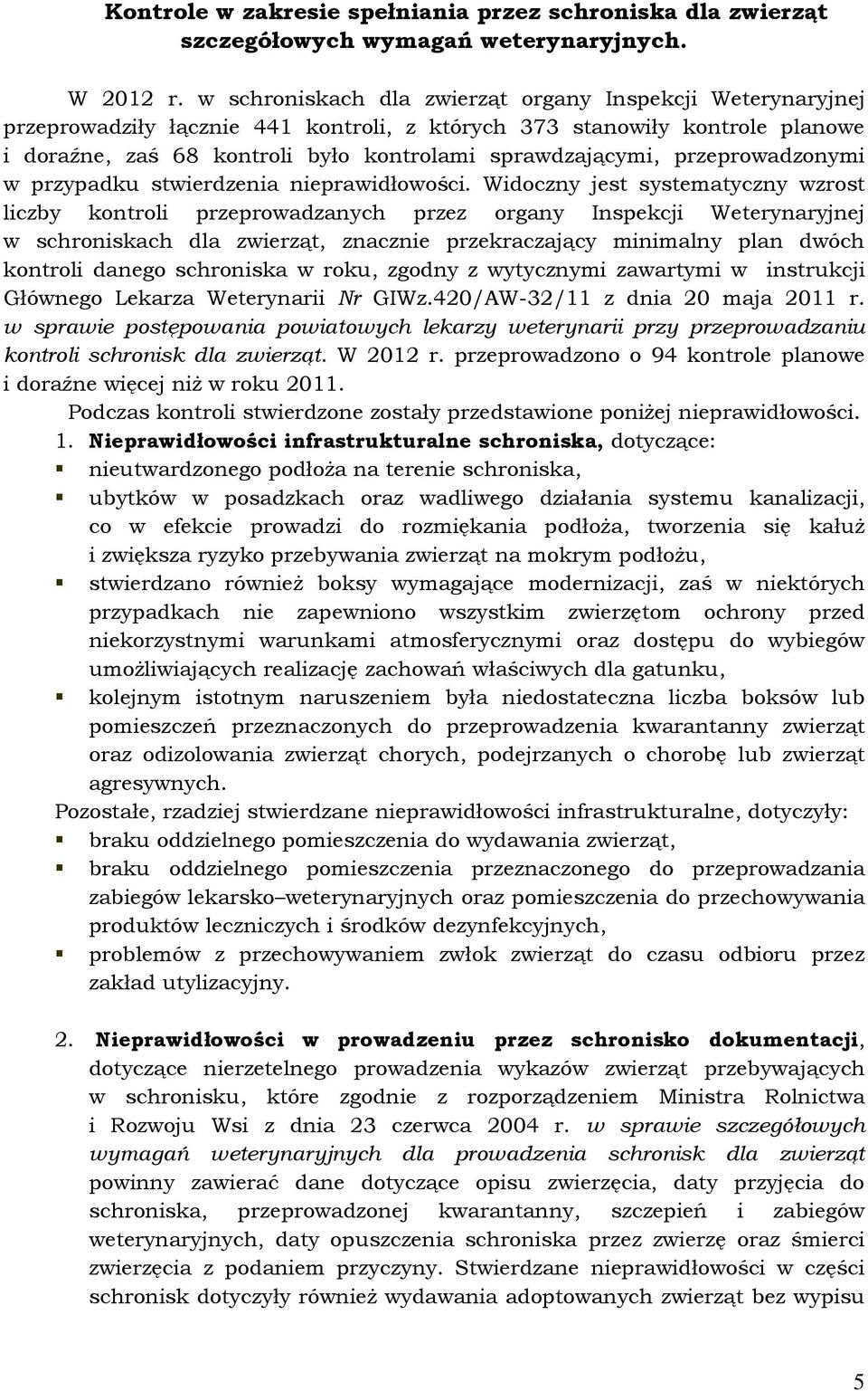 przeprowadzonymi w przypadku stwierdzenia nieprawidłowości.