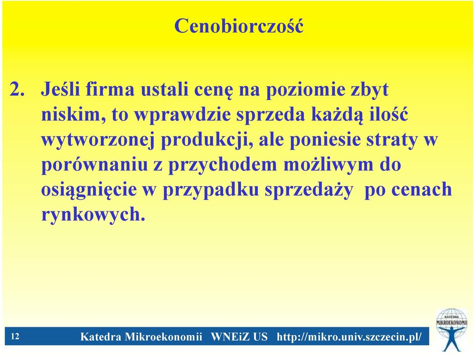 wprawdzie sprzeda każdą ilość wytworzonej produkcji, ale