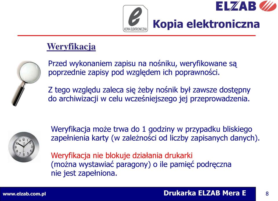 Weryfikacja może trwa do 1 godziny w przypadku bliskiego zapełnienia karty (w zależności od liczby zapisanych danych).