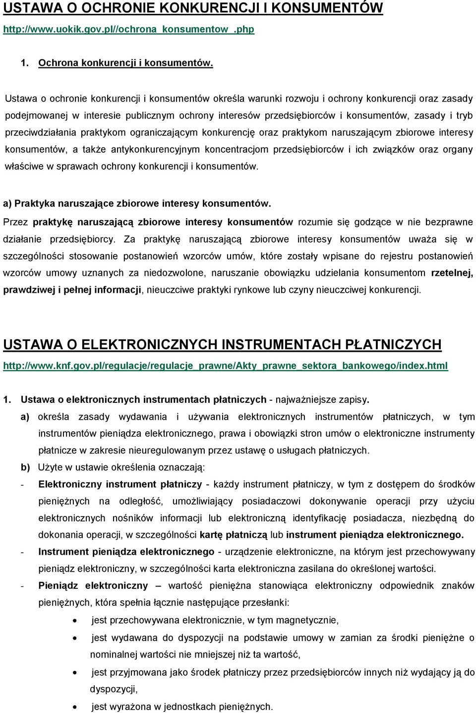 tryb przeciwdziałania praktykom ograniczającym konkurencję oraz praktykom naruszającym zbiorowe interesy konsumentów, a także antykonkurencyjnym koncentracjom przedsiębiorców i ich związków oraz