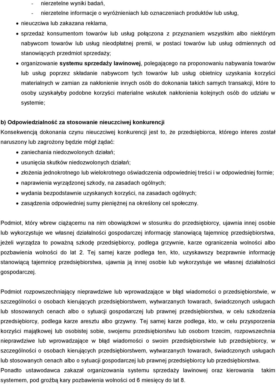 lawinowej, polegającego na proponowaniu nabywania towarów lub usług poprzez składanie nabywcom tych towarów lub usług obietnicy uzyskania korzyści materialnych w zamian za nakłonienie innych osób do