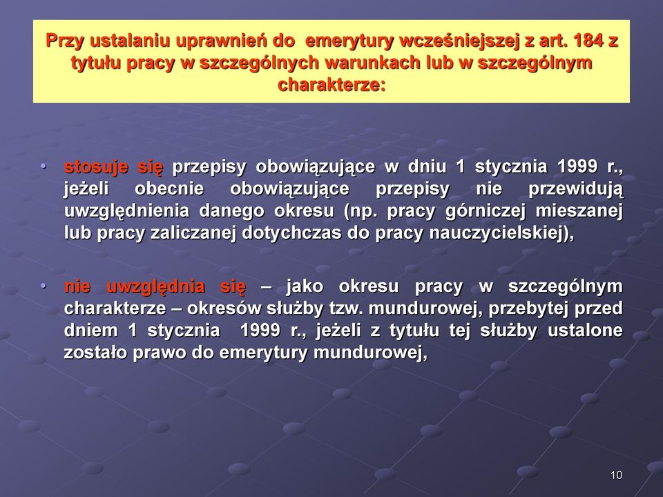 , jeżeli obecnie obowiązujące przepisy nie przewidują uwzględnienia danego okresu (np.