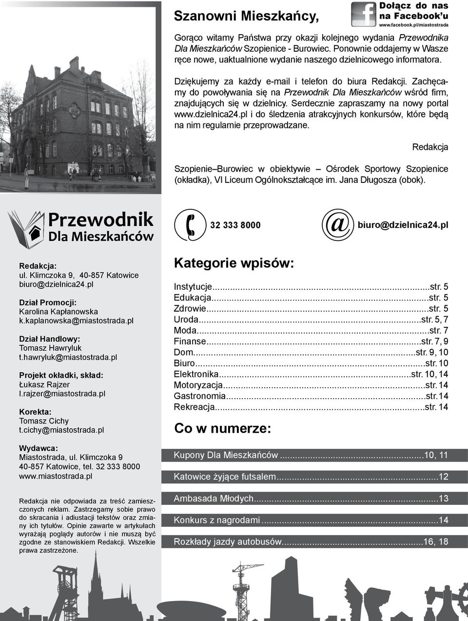 Zachęcamy do powoływania się na Przewodnik Dla Mieszkańców wśród firm, znajdujących się w dzielnicy. Serdecznie zapraszamy na nowy portal www.dzielnica24.
