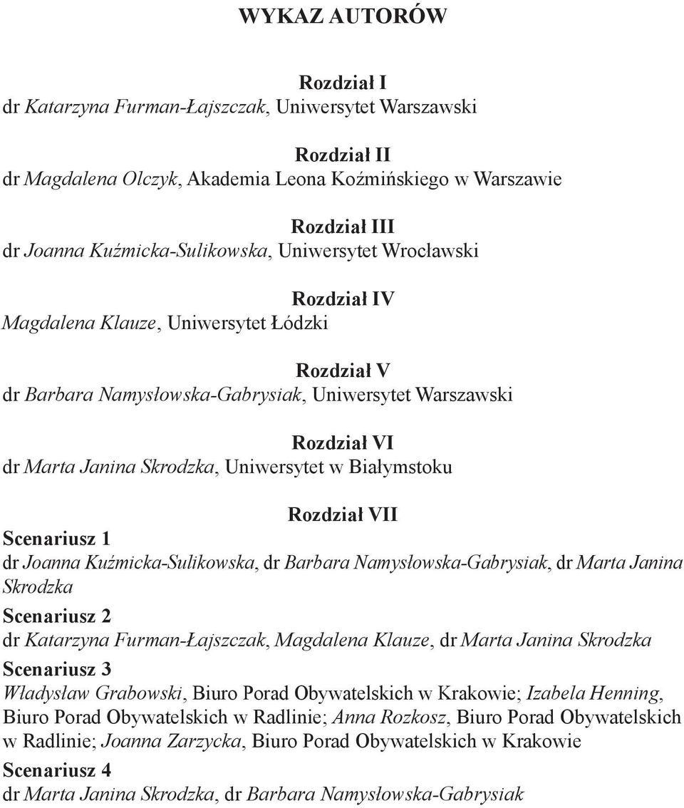 Białymstoku Rozdział VII Scenariusz dr Joanna Kuźmicka-Sulikowska, dr Barbara Namysłowska-Gabrysiak, dr Marta Janina Skrodzka Scenariusz 2 dr Katarzyna Furman-Łajszczak, Magdalena Klauze, dr Marta