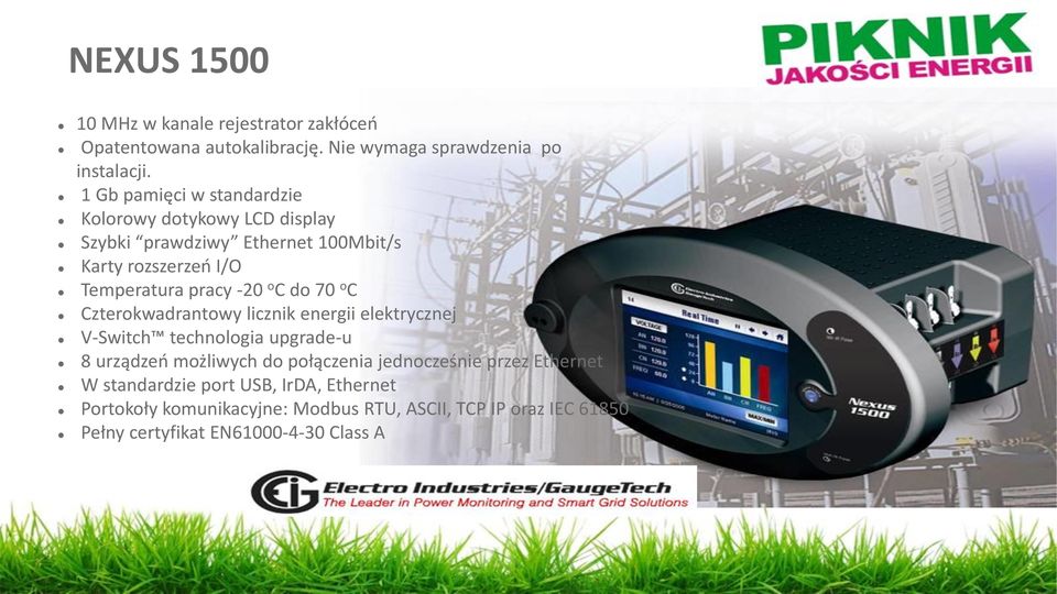 o C do 70 o C Czterokwadrantowy licznik energii elektrycznej V-Switch technologia upgrade-u 8 urządzeń możliwych do połączenia