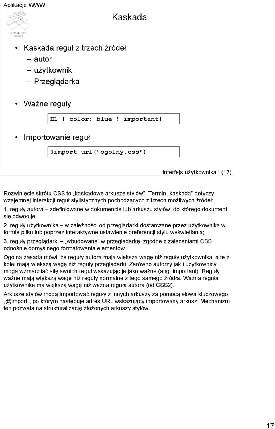 reguły autora zdefiniowane w dokumencie lub arkuszu stylów, do którego dokument się odwołuje; 2.