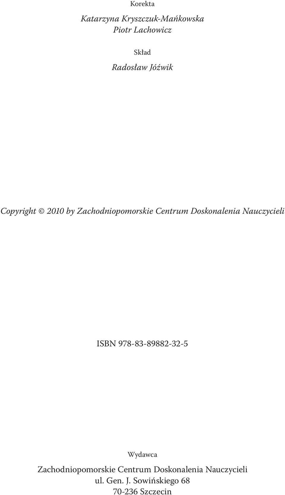 Doskonalenia Nauczycieli ISBN 978-83-89882-32-5 Wydawca