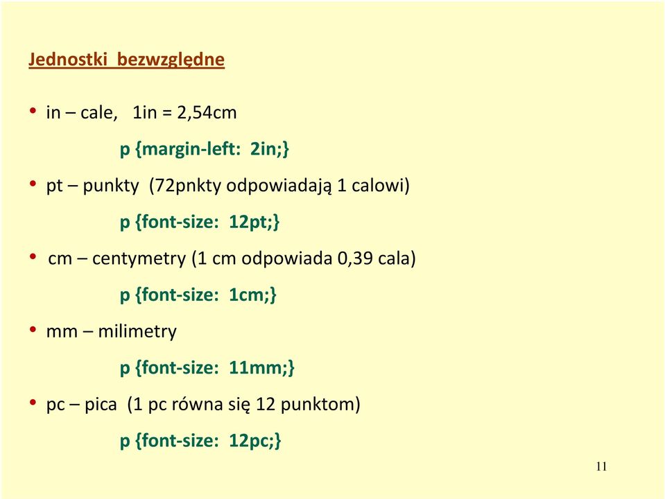 centymetry (1 cm odpowiada 0,39 cala) mm milimetry p {font-size: 1cm;}
