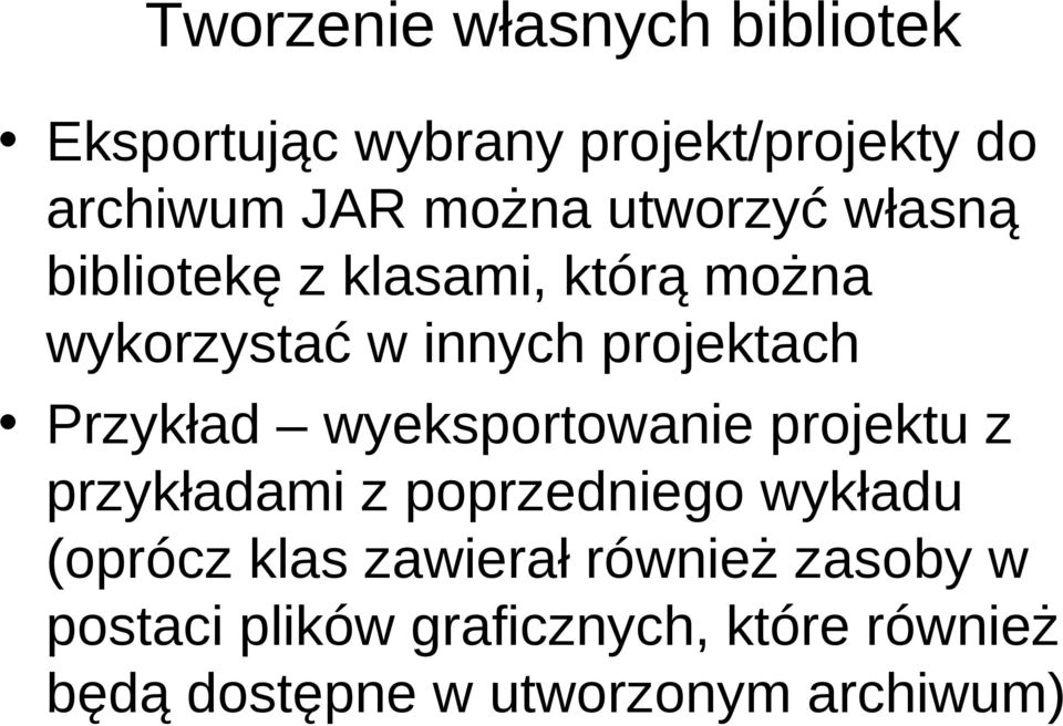 Przykład wyeksportowanie projektu z przykładami z poprzedniego wykładu (oprócz klas