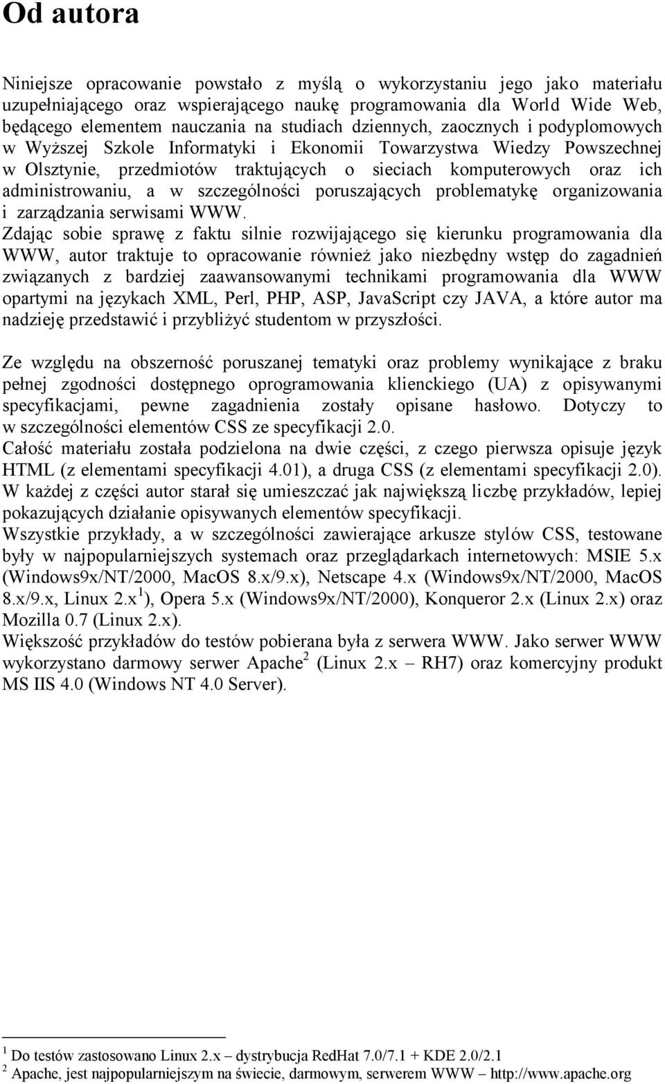 administrowaniu, a w szczególności poruszających problematykę organizowania i zarządzania serwisami WWW.