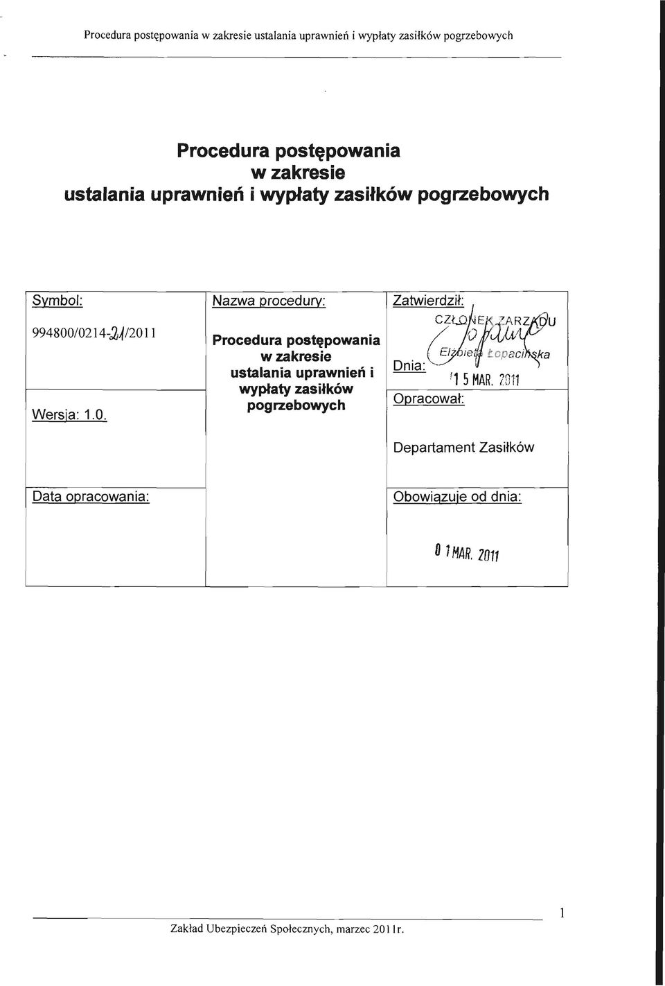 /02 l 4-.2A/2011 Wersja: 1.0. Nazwa procedury: Procedura postępowania w zakresie ustalania uprawnień i wypłaty zasiłków pogrzebowych zamiefj~ ~A~U.