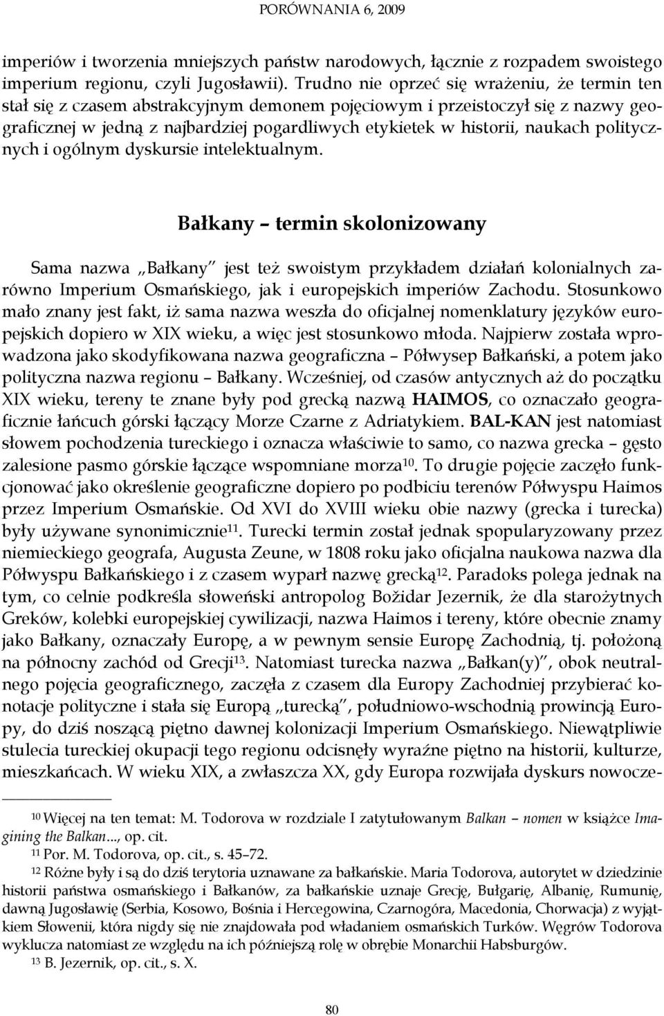 naukach politycznych i ogólnym dyskursie intelektualnym.