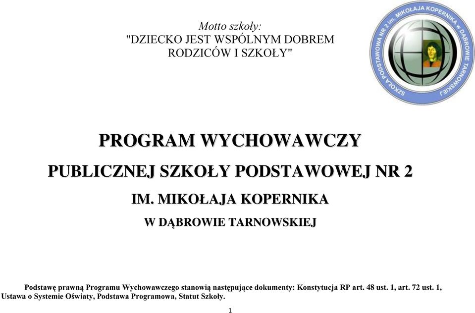 MIKOŁAJA KOPERNIKA W DĄBROWIE TARNOWSKIEJ Podstawę prawną Programu Wychowawczego