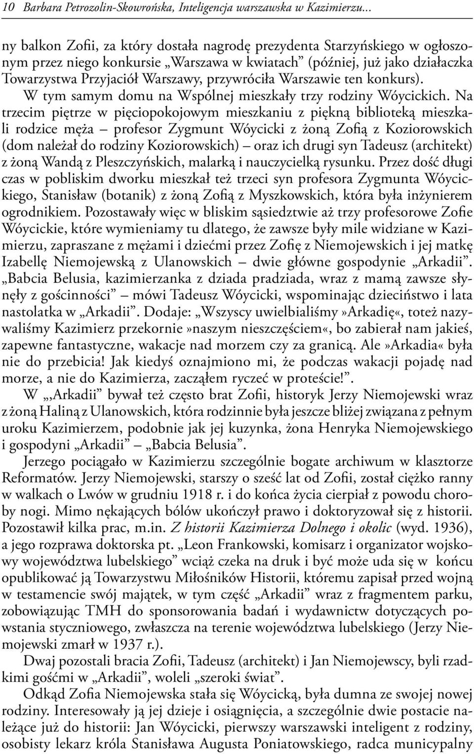 Warszawie ten konkurs). W tym samym domu na Wspólnej mieszkały trzy rodziny Wóycickich.
