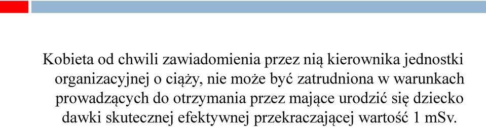 warunkach prowadzących do otrzymania przez mające urodzić